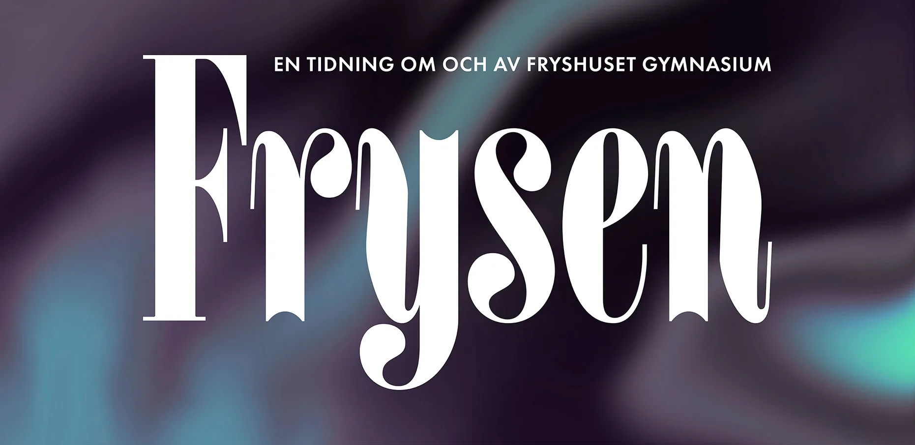 Text i bild: "Frysen- En tidning om och av fryshusets gymnasium"